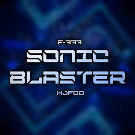 f-777 sonic blaster|sonic blaster hjfod remix.